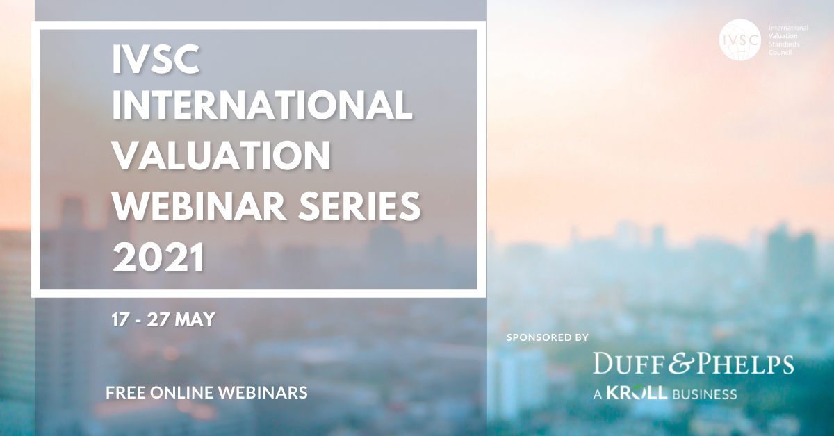 IVSC Valuation Webinar Series 2021 - Listen Again - International ...